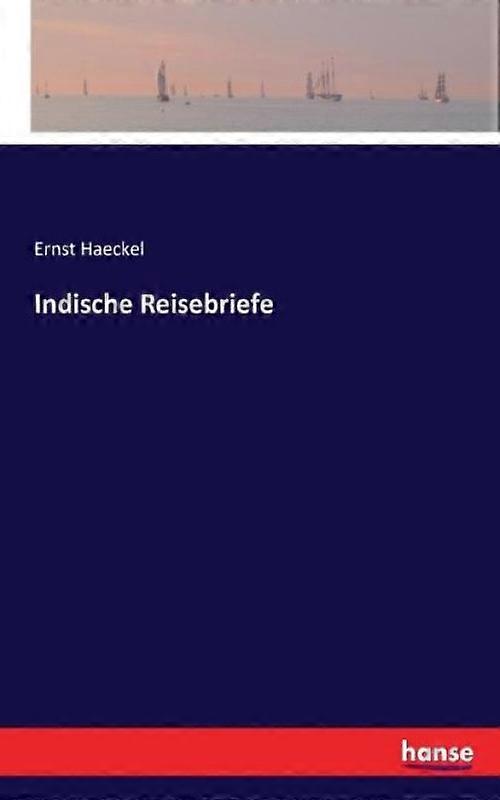 Indische Reisebriefe