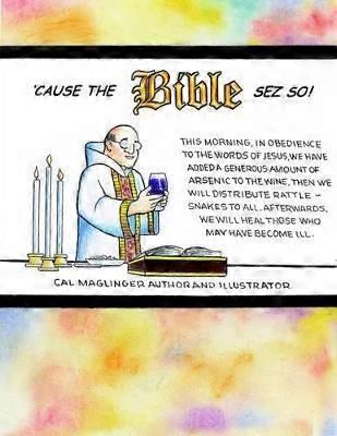 Cause the Bible Sez So!