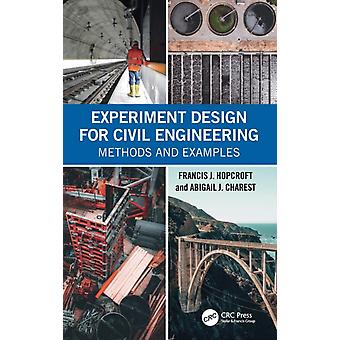 Experiment Design For Civil Engineering Methods And Examples - Francis J. Hopcroft