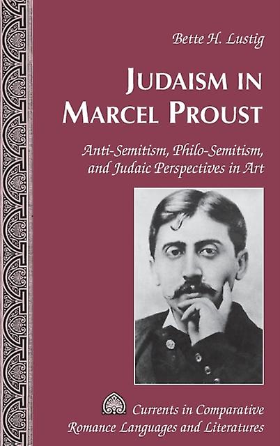 Judaism In Marcel Proust by Bette H. Lustig Hardback Book
