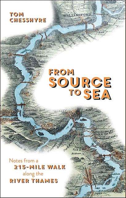 From Source To Sea by Tom Chesshyre Paperback Book