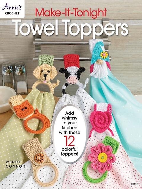 Makeittonight Towel Toppers by Annies Crochet Paperback