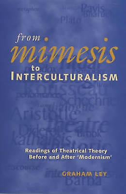 From Mimesis To Interculturalism by Prof. Graham Ley Hardback Book