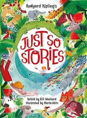 Rudyard Kipling's Just So Stories retold by Elli Woollard