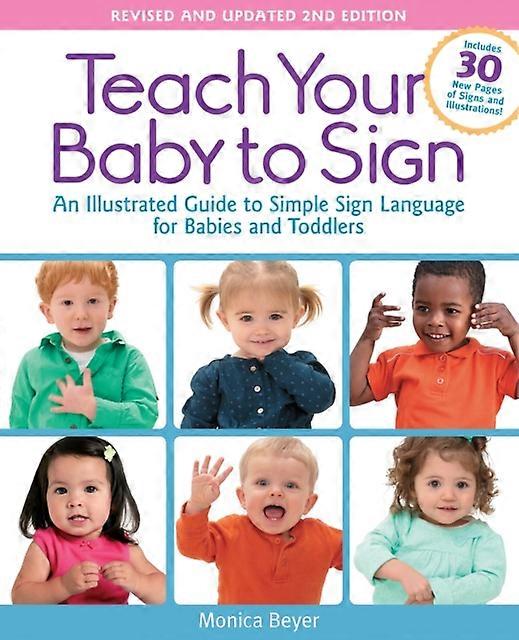 Teach Your Baby To Sign Revised And Updated 2nd Edition