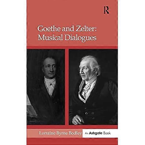 Goethe and Zelter: Musical Dialogues