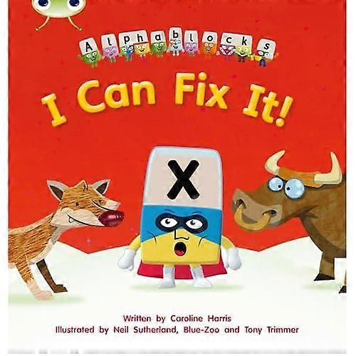I Can Fix It!: Alphablocks Phase 3 (Fiction)