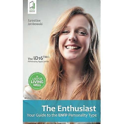 The Enthusiast: Your Guide to the ENFP Personality Type