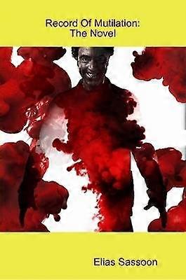 Record Of Mutilation: The Novel