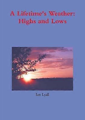 A Lifetime's Weather: Highs and Lows