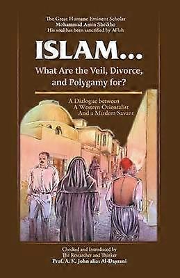 Islam  What are the Veil Divorce and Polygamy for