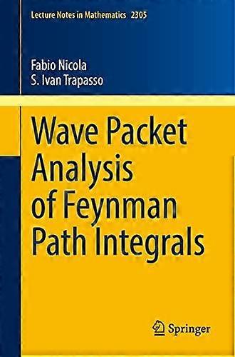 Wave Packet Analysis Of Feynman Path Integrals - S. Ivan Trapasso - Paperback - English Book - Functional analysis and transforms