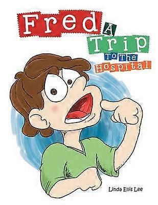 Fred A Trip To The Hospital