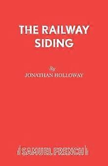 Railway Siding - Jonathan Holloway - Plays, playscripts - Concord Theatricals, Ltd - Paperback