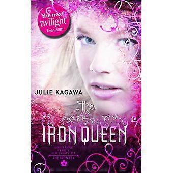 The Iron Queen - Julie Kagawa