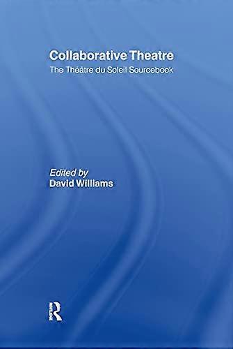 Collaborative Theatre: Le Theatre du Soleil