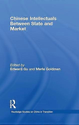 Chinese Intellectuals Between State and Market