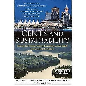 Cents and Sustainability Securing Our Common Future by Decoupling Economic Growth from Environmental Pressures