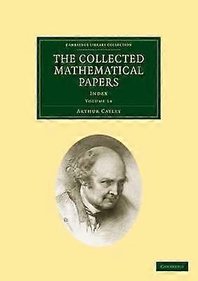 The Collected Mathematical Papers Volume 14 Cambridge Library Collection  Mathematics