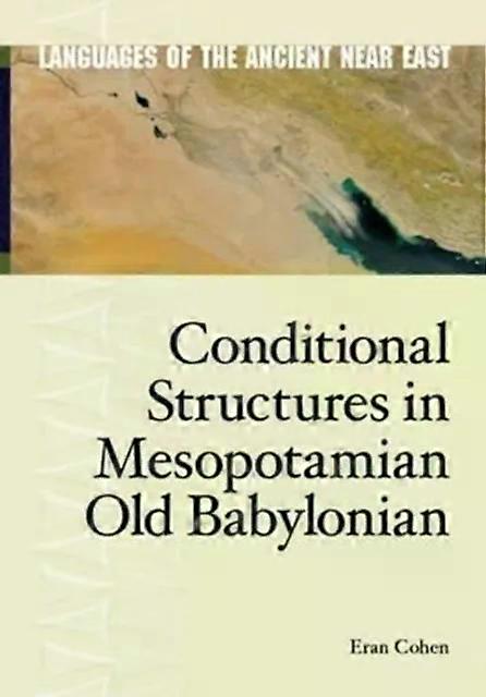 Conditional Structures In Mesopotamian Old Babylonian - Eran Cohen