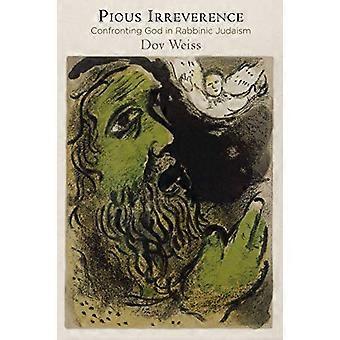 Fromme Irreverence: Konfrontere Gud i rabbinsk jødedom (Divinations: Rereading sent eldgamle Religion)