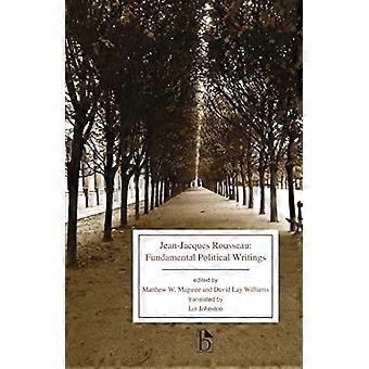 Jean-Jacques Rousseau: Fundamental Political Writings