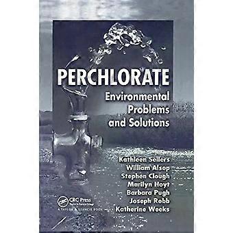 Perchlorate Environmental Problems And Solutions - Kathleen Sellers