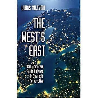 West's East Contemporary Baltic Defense In Strategic Perspective - Lukas Milevski - Hardcover - en Book