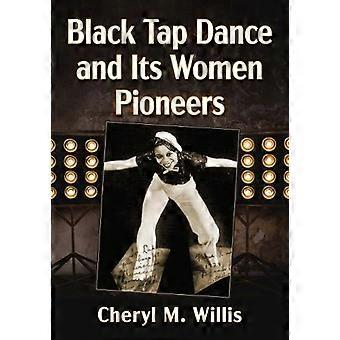 Black Tap Dance And Its Women Pioneers - Cheryl M. Willis - Paperback - en Book