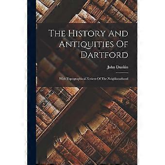 The history and antiquities of dartford with topographical notices of the neighbourhood