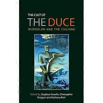 The Cult Of The Duce Mussolini And The Italians - Manchester University Press - Hardcover - English Book - History