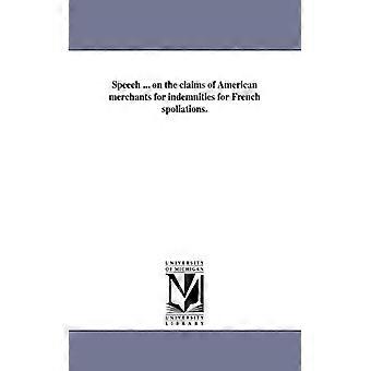 Speech. On The Claims Of American Merchants For Indemnities For French Spoliat - William Henry Seward - Paperback - English Book - History
