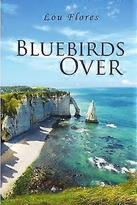 Bluebirds Over