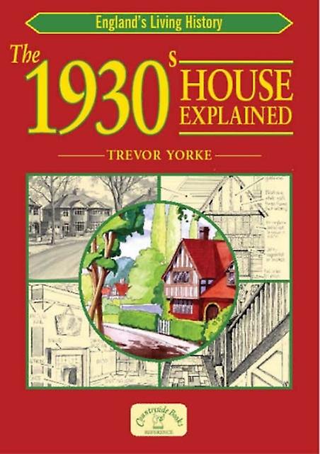 The 1930s House Explained by Trevor Yorke Paperback