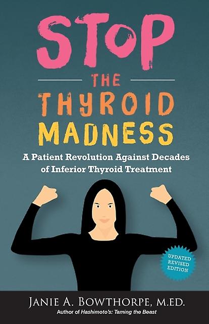 Stop The Thyroid Madness by M Ed Janie a Bowthorpe Paperback