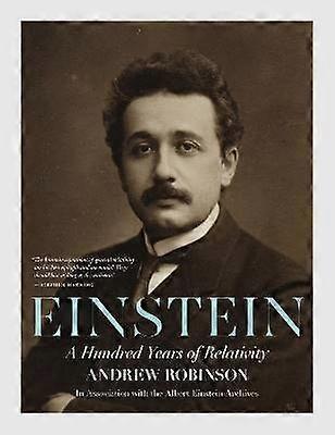 Einstein - A Hundred Years of Relativity