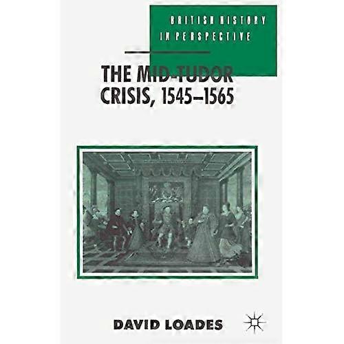 De Mid-Tudor Crisis, 1545-1565