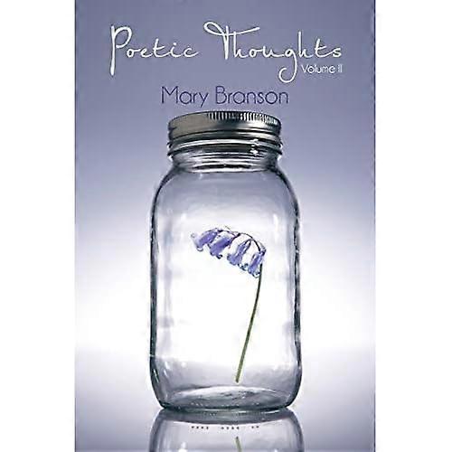 Poetic Thoughts: Volume Ii: Volume Ii