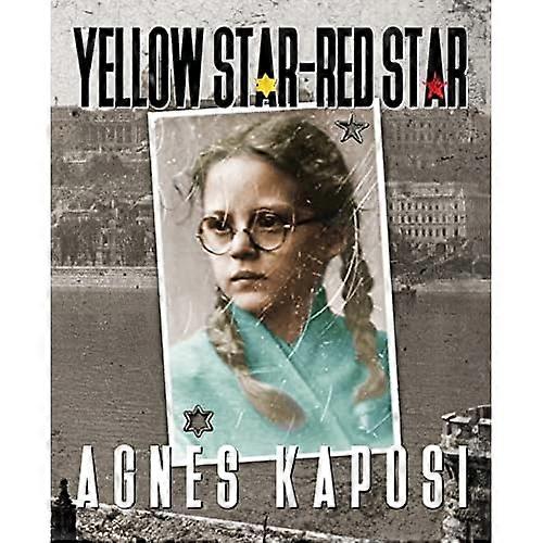 Yellow Star - Red Star: With Contributions from historian Laszlo Csosz
