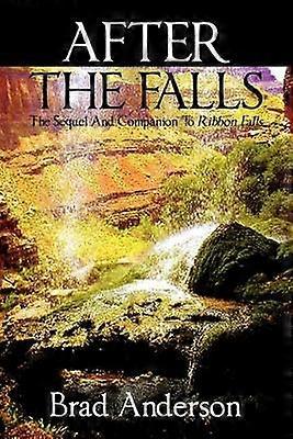 After the Falls The Sequel and Companion to Ribbon Falls