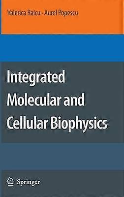 Integrated Molecular and Cellular Biophysics
