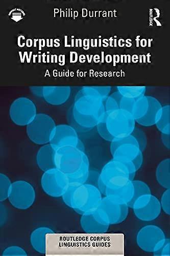 Corpus Linguistics for Writing Development: A Guide for Research