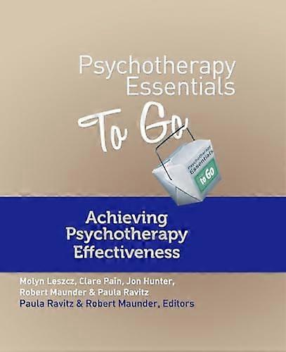 Psychotherapy Essentials To Go: Achieving Psychotherapy Effectiveness