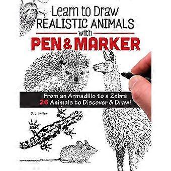 Impara a disegnare animali realistici con penna e pennarello: dall'armadillo alla zebra... 26 animali da scoprire e disegnare!