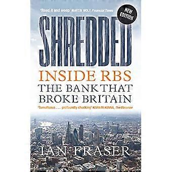 Strimlad inuti RBS: Banken som krossade Storbritannien