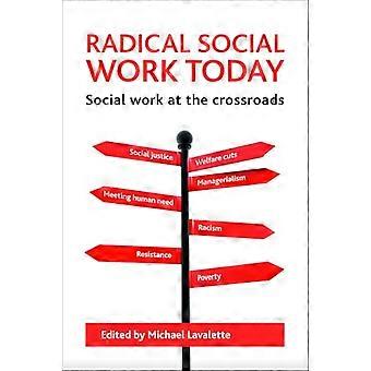 Radical social work today Social work at the crossroads