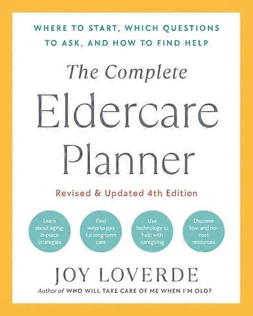 The Complete Eldercare Planner Revised And Updated 4th Edition by Joy Loverde Paperback Book