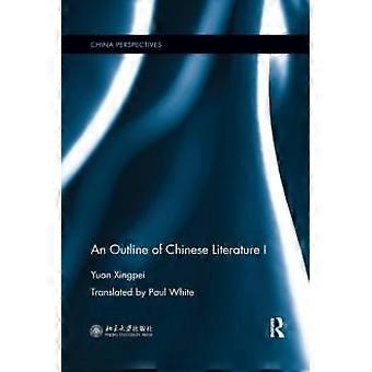 An Outline Of Chinese Literature I - Yuan Xingpei