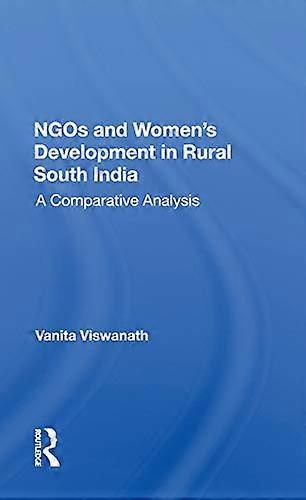 Ngos And Womens Development In Rural South India: A Comparative Analysis