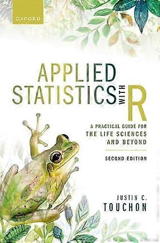 Applied Statistics with R: A Practical Guide for the Life Sciences and Beyond